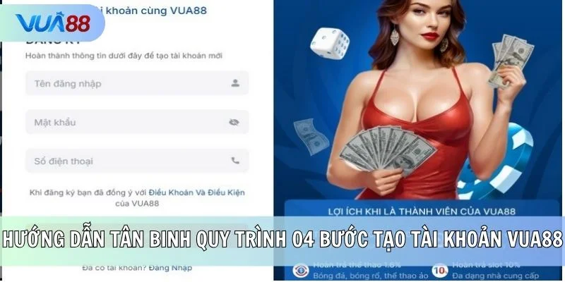Hướng dẫn tân binh quy trình 04 bước tạo tài khoản VUA88