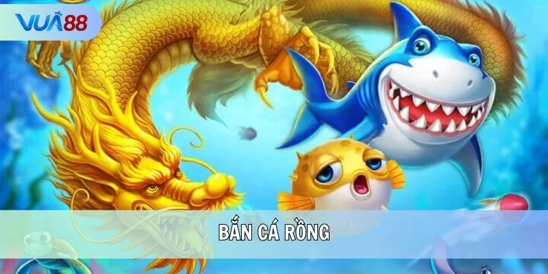Bắn cá rồng