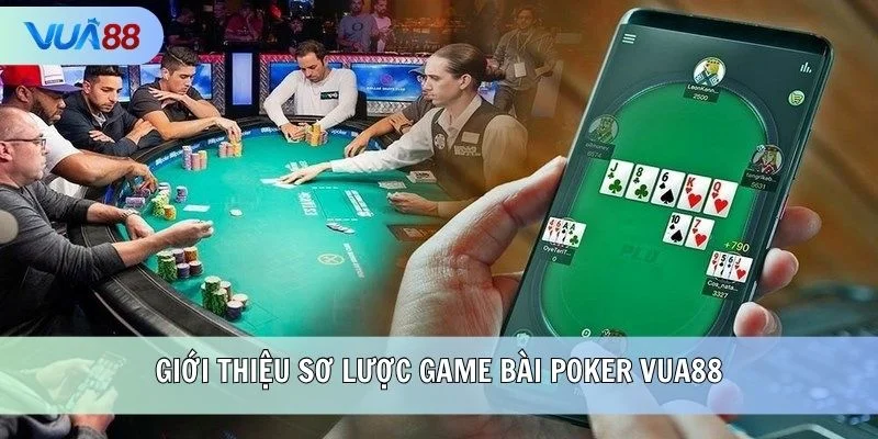Giới thiệu sơ lược game bài Poker VUA88