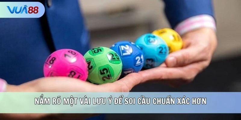 Nắm rõ một vài lưu ý để soi cầu chuẩn xác hơn