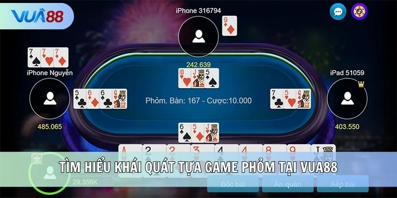 Tìm hiểu khái quát tựa game Phỏm tại VUA88