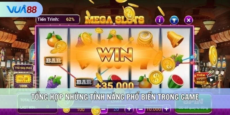 Tổng hợp những tính năng phổ biến trong game