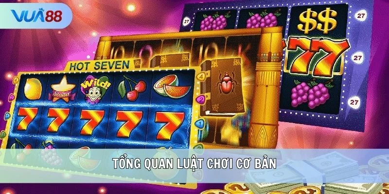 Tổng quan luật chơi cơ bản