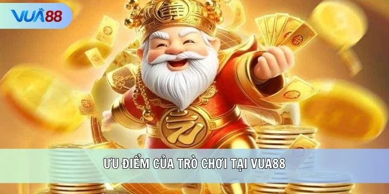Ưu điểm của trò chơi tại VUA88